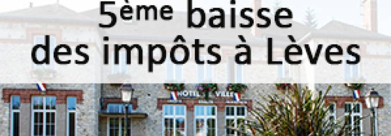 5ÈME BAISSE DES IMPÔTS LOCAUX À LÈVES