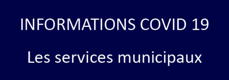 COVID-19 : Informations sur les services municipaux