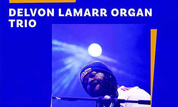 Concert DELVON LAMARR ORGAN TRIO