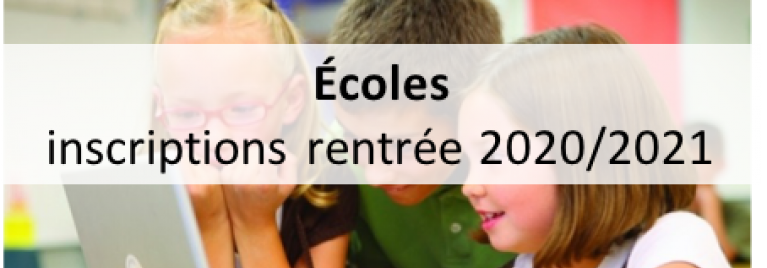 Inscriptions écoles rentrée 2020/2021