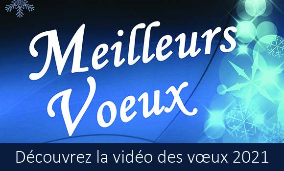 Vœux 2021 - découvrez la vidéo des vœux